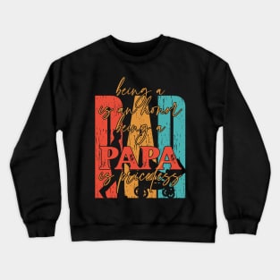 Father's Day Being a Dad is an Honor Papa is Priceless Daddy Crewneck Sweatshirt